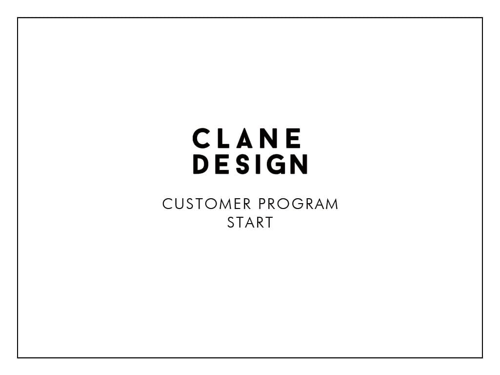 CLANE DESIGN CUSTOMER PROGRAM